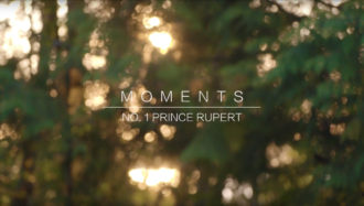 « Moments » en Prince Rupert